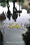 The Lucky Kind by Alyssa B. Sheinmel