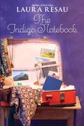 The Indigo Notebook (Notebook #1) by Laura Resau