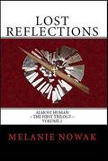 Lost Reflections (Almost Human,The First Trilogy #2) by Melanie Nowak