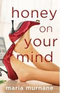Honey on Your Mind (Waverly Bryson #3) by Maria Murnane