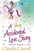 A Very Accidental Love Story by Claudia Carroll