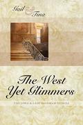 The West Yet Glimmers by Gail McEwen