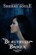 Beautifully Broken (Spellbound #1) by Sherry Soule