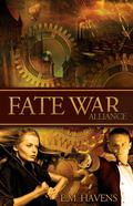 Fate War: Alliance by E.M. Havens