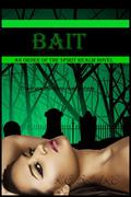 Bait (Order of the Spirit Realm #1) by K.C. Blake
