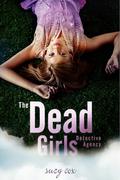 The Dead Girls Detective Agency (Dead Girls Detective Agency #1) by Suzy Cox