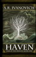 Haven (War of the Princes #1) by Michelle Ivanovich