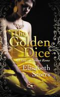 The Golden Dice - A Tale of Ancient Rome (Tales of Ancient Rome #2) by Elisabeth Storrs