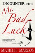 Encounter with Mr. Bad Luck by Michelle Marcos