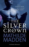 The Silver Crown (Silver Werewolf Trilogy #2) by Mathilde Madden