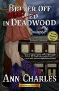 Better Off Dead in Deadwood by Ann Charles, C.S. Kunkle
