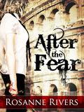 After the Fear by Rosanne Rivers