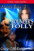 Bouncer’s Folly (Zara's Bois #3) by Gracie C. McKeever