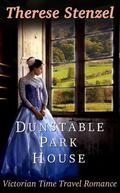 Dunstable Park House-A Victorian Time Travel Romance by Therese Stenzel