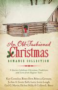 An Old-Fashioned Christmas Romance Collection: 9 Stories Celebrate Christmas Traditions and Love from Bygone Years (Barbour Christmas Collections) by JoAnn A. Grote
