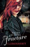Fracture (Night School #3) by C.J. Daugherty