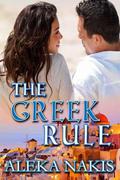 The Greek Rule (The Greek Series #1) by Aleka Nakis