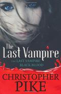 The Last Vampire and Black Blood by Christopher Pike