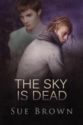 The Sky Is Dead by Sue Brown