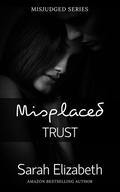 Misplaced Trust (Misjudged #2) by Sarah Elizabeth