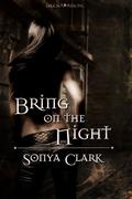 Bring On The Night by Sonya Clark