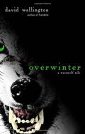Overwinter (Werewolves #2) by David Wellington
