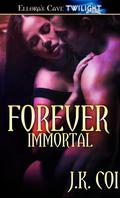 Forever Immortal (Immortal Warriors #4) by J.K. Coi