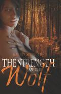 Strength of the Wolf (Northern Shifters #2) by Jorrie Spencer