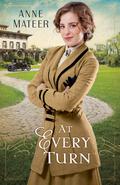 At Every Turn by Anne Mateer