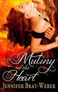 Mutiny of the Heart (Romancing the Pirate #4) by Jennifer Bray-Weber