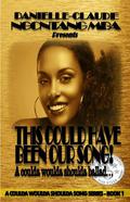 This Could Have Been Our Song! A Coulda Woulda Shoulda Ballad (Coulda Woulda Shoulda Song #1) by Danielle-Claude Ngontang Mba