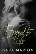 Breath of Life (Breath of Life #1) by Sara Marion