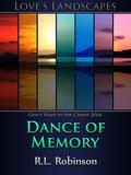 Dance of Memory (Love's Landscapes) by R.L. Robinson