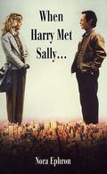 When Harry Met Sally by Nora Ephron