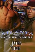 Wild, Wild Mess: Atlanta by Jayha Leigh