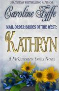 Mail-Order Brides of the West: Kathryn by Caroline Fyffe