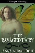 The Ravaged Fairy (The Fairy Series #2) by Anna Keraleigh