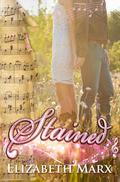 Stained (Carpetbaggers, Rebels, & Yankees #1) by Elizabeth Marx