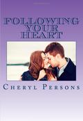 Following Your Heart (Love Conquers All #1) by Cheryl Persons
