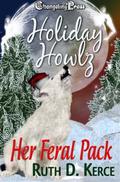 Holiday Howlz: Her Feral Pack (Holiday Howlz) by Ruth D. Kerce