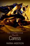 Caress (The Dining Club #6) by Marina Anderson
