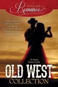 A Timeless Romance Anthology: Old West Collection by Liz Adair