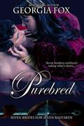 Purebred (Seven Brides for Seven Bastards #3) by Georgia Fox