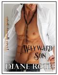 Wayward Son (Texas Wildfire #2) by Diane Roth