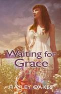 Waiting for Grace by Hayley Oakes