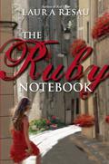 The Ruby Notebook (Notebook #2) by Laura Resau