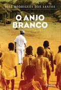 O Anjo Branco by José Rodrigues dos Santos