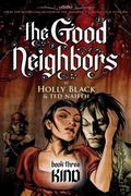 Kind (The Good Neighbors #3) by Ted Naifeh