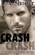 Crash (Logan Brothers #2) by L.A. Shorter