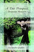 Desperate Measures (A Fair Prospect, #3) by Cassandra Grafton